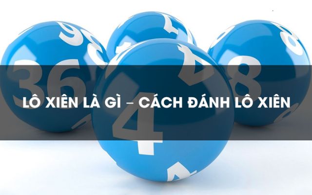 Khám Phá Lô Xiên 4 Ăn Bao Nhiêu Tiền?