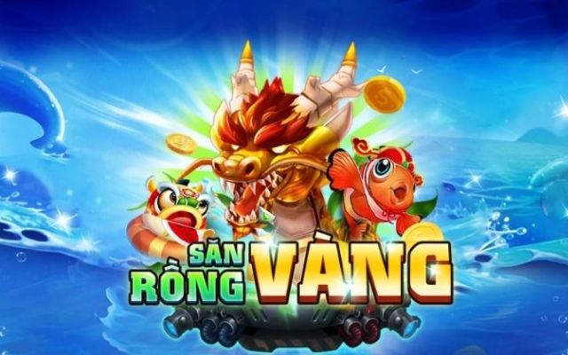 Trải Nghiệm Game Bắn Cá 3D Săn Rồng Vàng Hot Nhất Hiện Nay