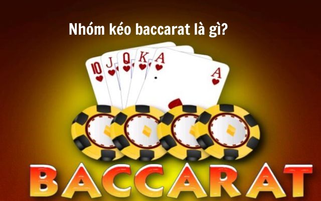 Nhóm Kéo Baccarat | Khám Phá Những Sự Thật Bất Ngờ 