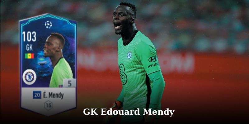 Tìm hiểu chi tiết về thủ thành Edouard Mendy tại FO4