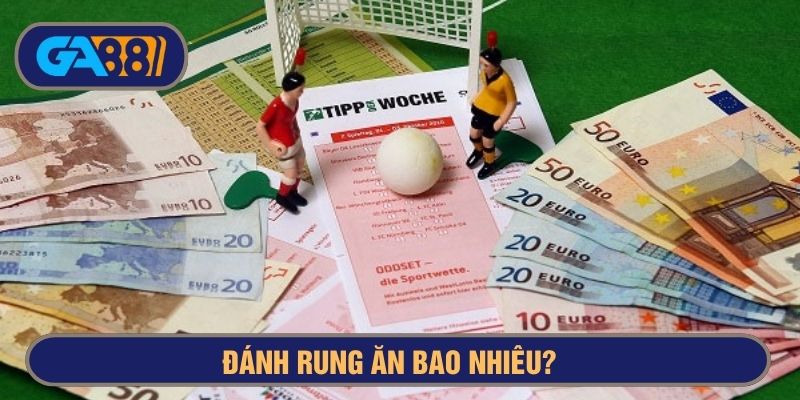 đánh rung ăn bao nhiêu