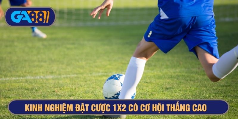 kinh nghiệm đặt cược kèo 1x2